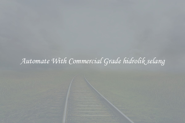Automate With Commercial Grade hidrolik selang