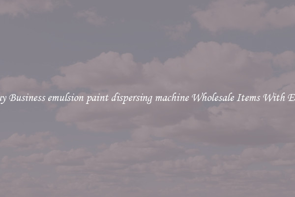 Buy Business emulsion paint dispersing machine Wholesale Items With Ease
