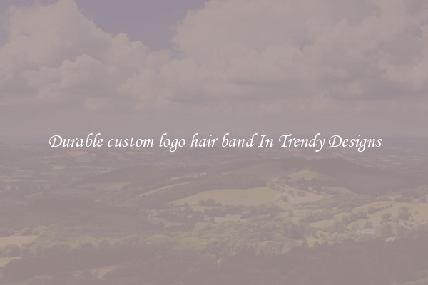 Durable custom logo hair band In Trendy Designs