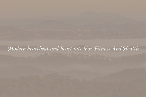 Modern heartbeat and heart rate For Fitness And Health