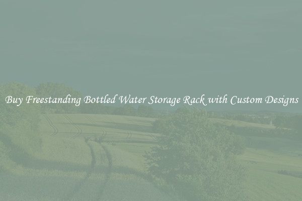 Buy Freestanding Bottled Water Storage Rack with Custom Designs