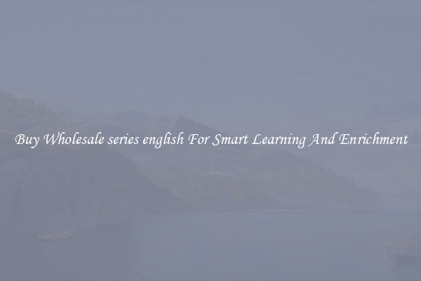 Buy Wholesale series english For Smart Learning And Enrichment