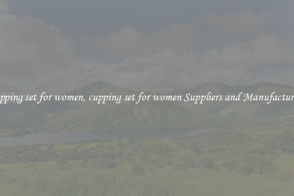 cupping set for women, cupping set for women Suppliers and Manufacturers