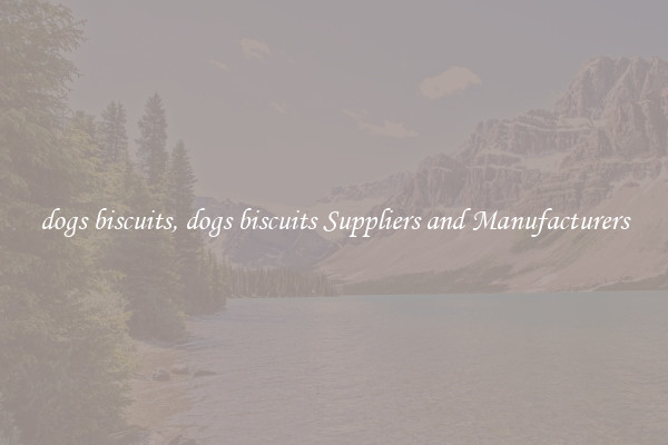 dogs biscuits, dogs biscuits Suppliers and Manufacturers