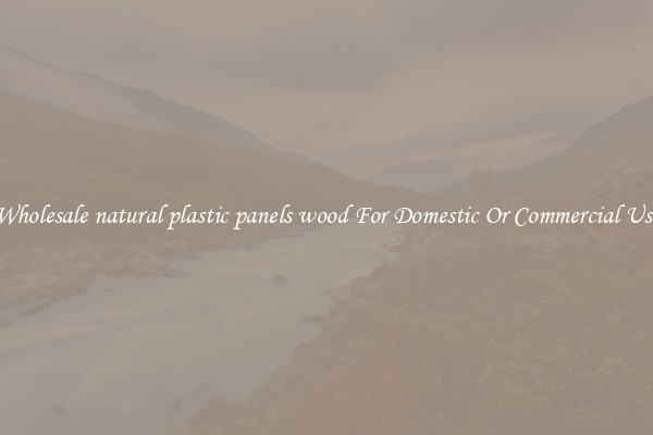 Wholesale natural plastic panels wood For Domestic Or Commercial Use
