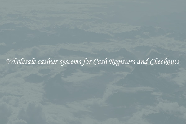 Wholesale cashier systems for Cash Registers and Checkouts 