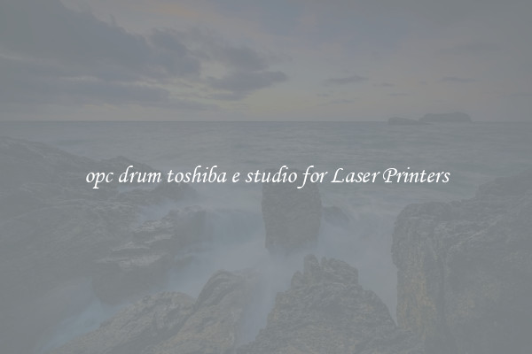 opc drum toshiba e studio for Laser Printers