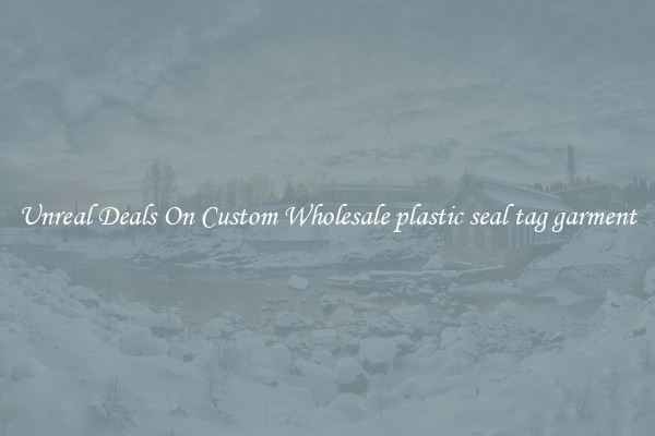 Unreal Deals On Custom Wholesale plastic seal tag garment