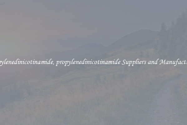 propylenedinicotinamide, propylenedinicotinamide Suppliers and Manufacturers