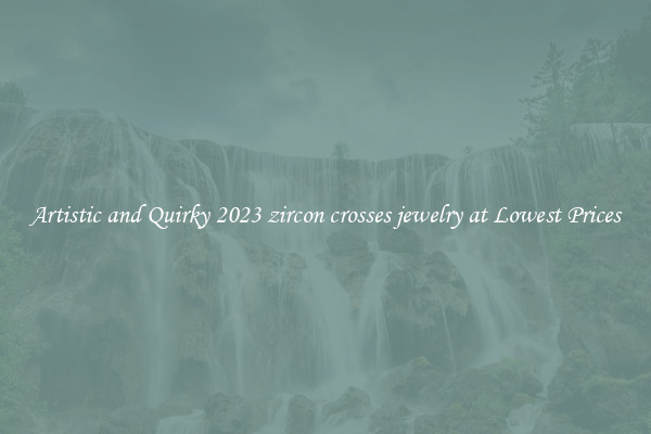 Artistic and Quirky 2023 zircon crosses jewelry at Lowest Prices