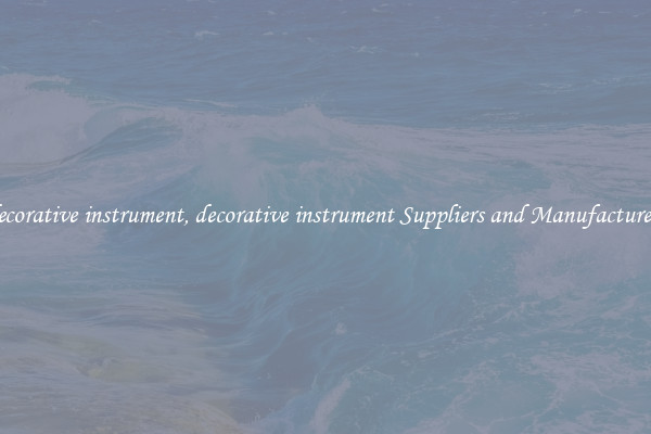 decorative instrument, decorative instrument Suppliers and Manufacturers