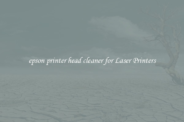 epson printer head cleaner for Laser Printers