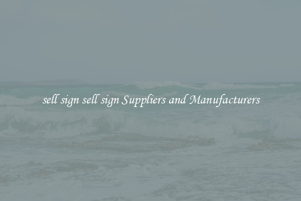 sell sign sell sign Suppliers and Manufacturers