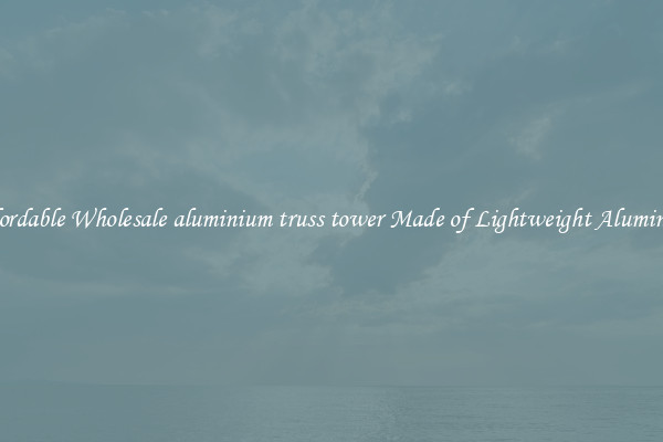 Affordable Wholesale aluminium truss tower Made of Lightweight Aluminum 